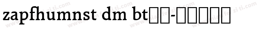 zapfhumnst dm bt常规字体转换